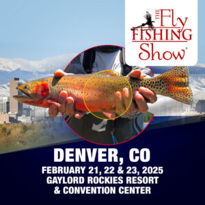 DENVER FLY FISHING SHOW HAS 0,000 IN DOOR PRIZES